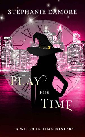 [A Witch in Time 06] • Play for Time · A Witch in Time Book 6